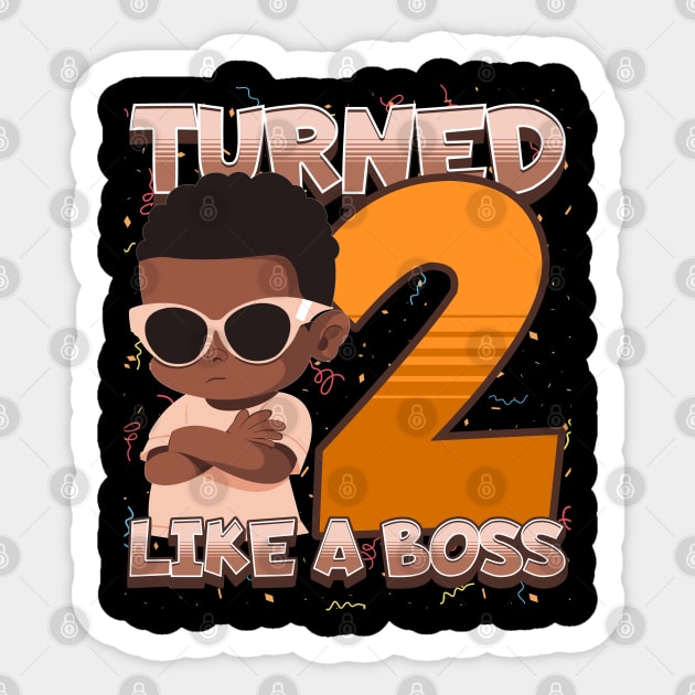 Turned 2 Like a Boss Sticker by BankaiChu